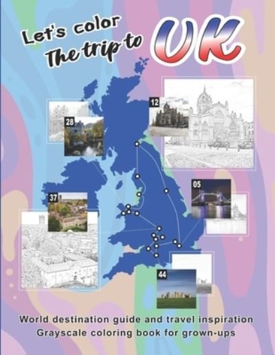 Cover for Mskapolo T S · Let's color The trip to UK: Grayscale coloring book for grown-ups - World Destination Guide and Travel Inspiration, Grayscale Coloring Books for Grown-Ups (Paperback Bog) (2021)