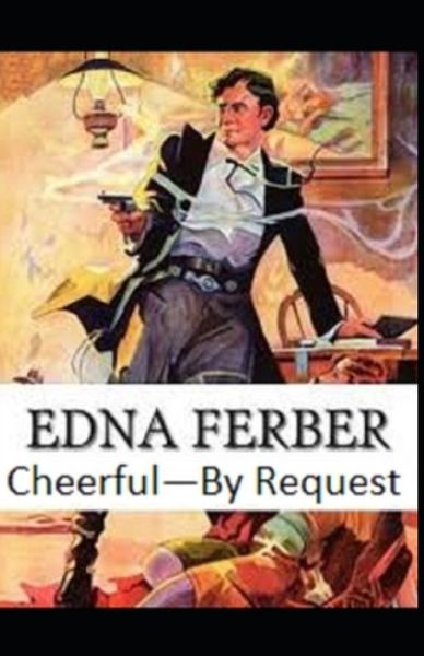 Cover for Edna Ferber · Cheerful-By Request Illustrated (Paperback Book) (2021)