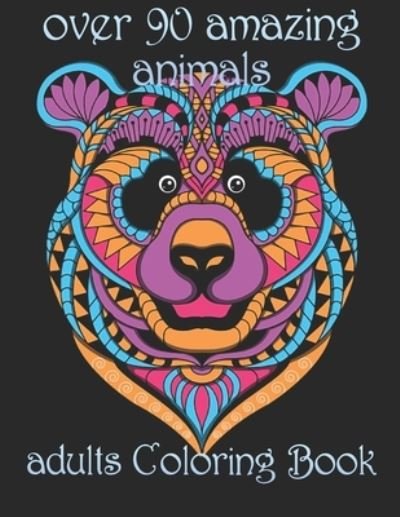 Over 90 Amazing Animals - Yo Noto - Books - Independently Published - 9798734232453 - April 6, 2021