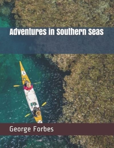 Cover for George Forbes · Adventures in Southern Seas (Paperback Book) (2021)