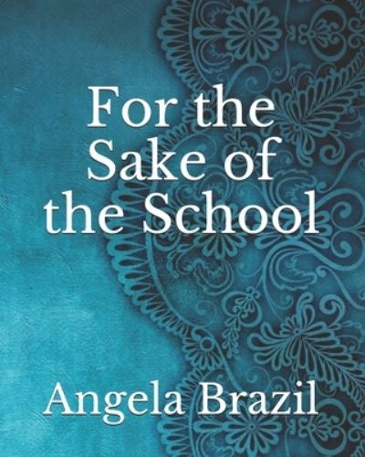 Cover for Angela Brazil · For the Sake of the School (Paperback Book) (2021)