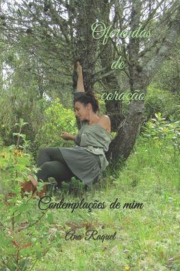 Oferendas de coracao: Contemplacoes de mim - Raquel - Books - Independently Published - 9798796485453 - January 6, 2022