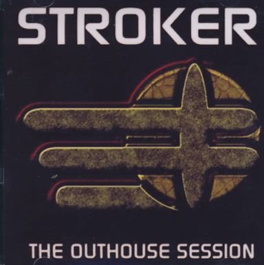 Cover for Stroker · The Outhouse Session (CD) (2005)