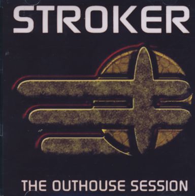 Cover for Stroker · The Outhouse Session (CD) (2005)