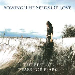 Cover for Tears for Fears · Sowing the Seeds of Love (CD) (2017)