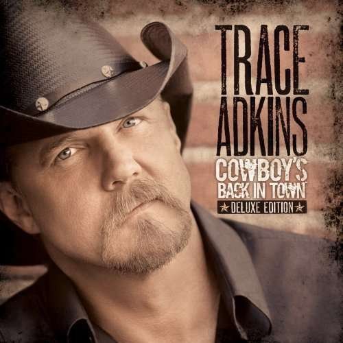 Cover for Trace Adkins · Cowboy's Back In Town (CD) [Deluxe edition] (2010)