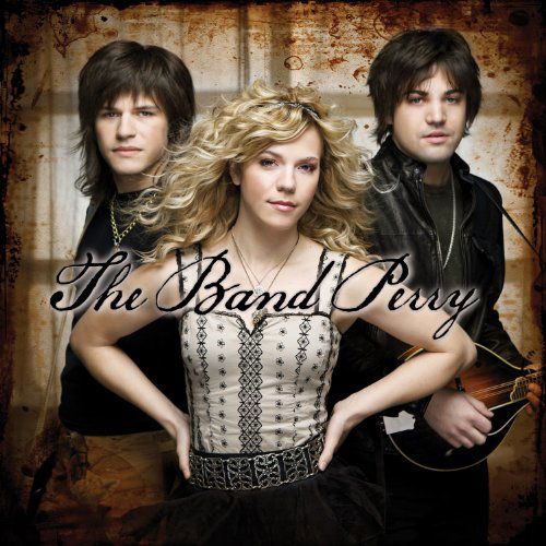 The Band Perry - The Band Perry - Musiikki - COUNTRY - 0602527500454 - tiistai 12. lokakuuta 2010