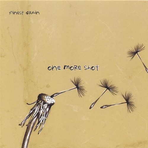 One More Shot - Finest Grain - Musique - CD Baby - 0636561123454 - 21 juin 2005
