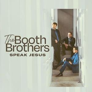 Cover for Booth Brothers · Speak Jesus (CD) (2022)
