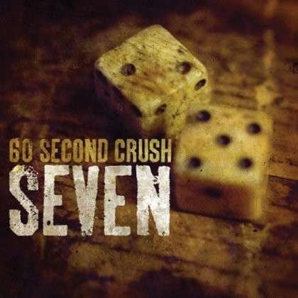 Cover for 60 Second Crush · Seven (CD) (2012)