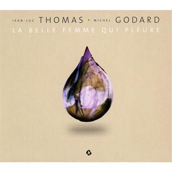 Cover for Jean · Jean-Luc Thomas &amp; Michel Godard - La Belle Femme Qui Pleure (CD) (2012)