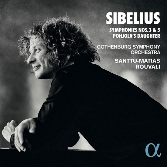 Cover for Santtu-matias Rouvali / Gothenburg Symphony Orchestra · Sibelius: Symphonies Nos. 3 &amp; 5 Pohjolas Daughter (CD) (2022)