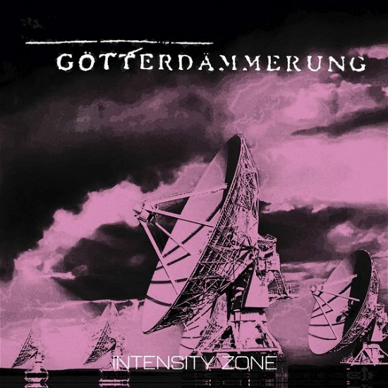 Cover for Gotterdammerung · Intensity Zone (CD) (2022)