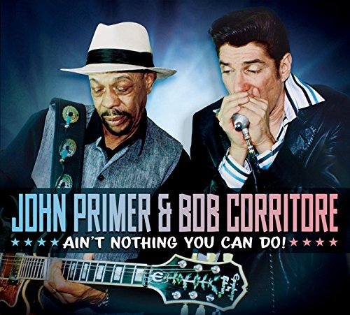 Ain't Nothing You Can Do! - John Primer - Musik - BSMF RECORDS - 4546266211454 - 28. april 2017