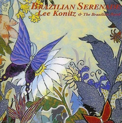 Brazilian Serenade - Lee Konitz - Música -  - 4571292520454 - 10 de febrero de 2012