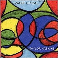 Taylor Haskins · Wake Up Call (CD) (2002)