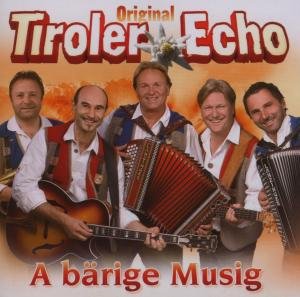 Barige Musig - Original Tiroler Echo - Music - MCP - 9002986704454 - August 17, 2007