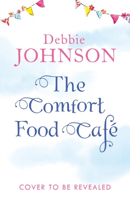 Cover for Debbie Johnson · The Comfort Food Cafe (Paperback Book) (2024)