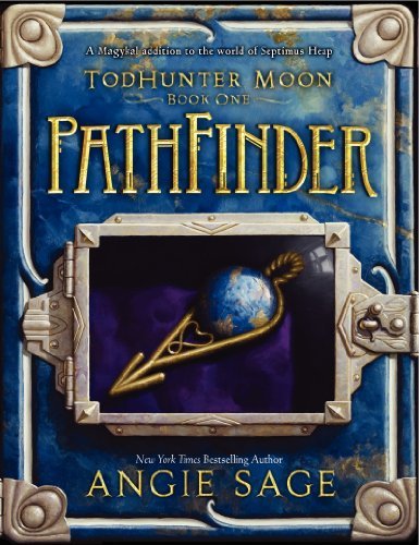 Cover for Angie Sage · TodHunter Moon, Book One: PathFinder - World of Septimus Heap (Hardcover Book) (2014)