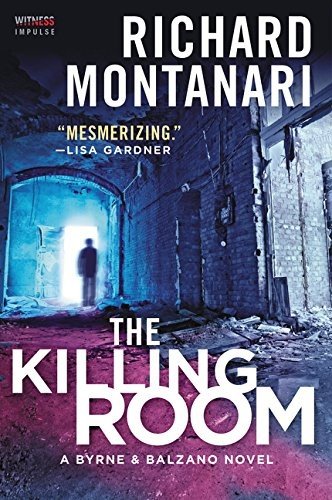 Cover for Richard Montanari · The Killing Room A Balzano &amp; Byrne Novel (Taschenbuch) (2017)