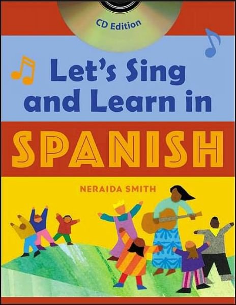 Let's Sing and Learn in Spanish  (Book + Audio CD) - Neraida Smith - Książki - McGraw-Hill Education - Europe - 9780071421454 - 16 sierpnia 2003