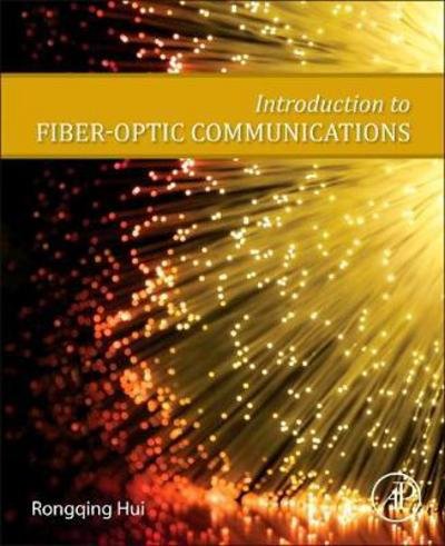 Cover for Hui, Rongqing (Dept. of Electrical Engineering and Computer Science, University of Kansas, Lawrence, KS) · Introduction to Fiber-Optic Communications (Pocketbok) (2019)
