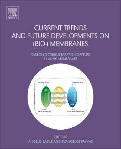 Cover for Basile, Angelo (General TAG, Via Mastri Ligornettesi n. 28, Ligornetto 6853 â€“ Switzerland) · Current Trends and Future Developments on (Bio-) Membranes: Carbon Dioxide Separation / Capture by Using Membranes (Paperback Book) (2018)