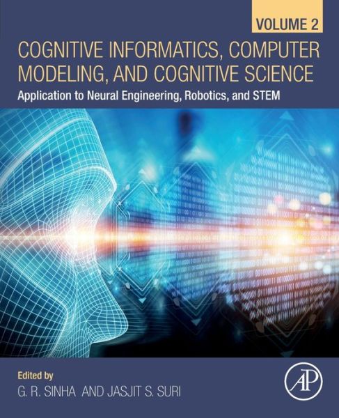 Cover for G Sinha · Cognitive Informatics, Computer Modelling, and Cognitive Science: Volume 2: Application to Neural Engineering, Robotics, and STEM (Paperback Book) (2020)