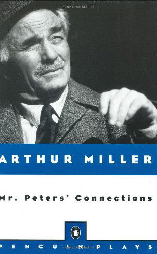 Cover for Arthur Miller · Mr. Peters' Connections (Plays, Penguin) (Paperback Book) (1999)