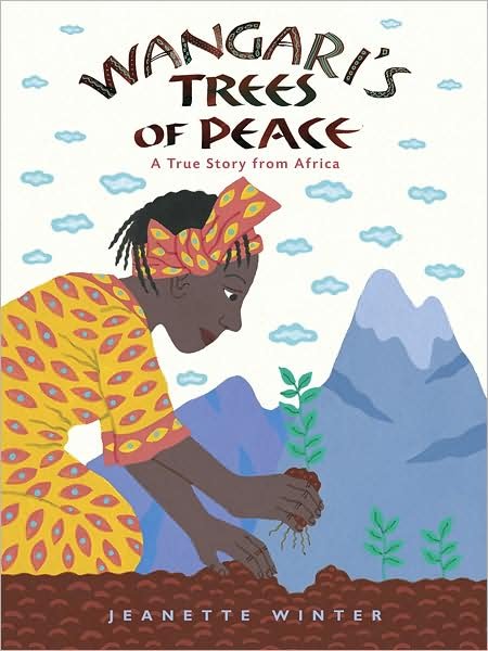Wangari's Trees of Peace - Jeanette Winter - Książki - Harcourt Children's Books - 9780152065454 - 1 września 2008