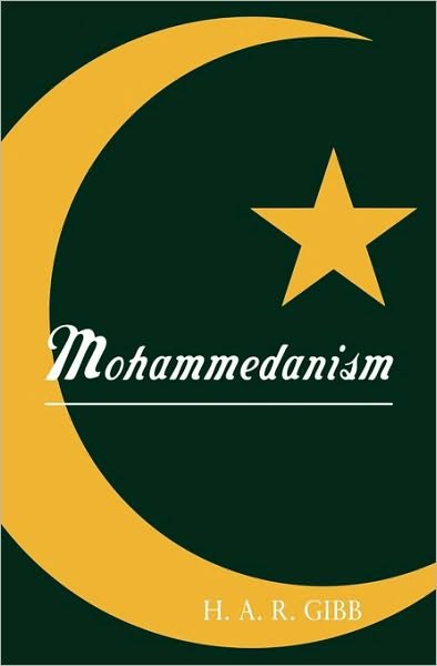 Cover for Gibb, H. A. R. (, Harvard University) · Mohammedanism (Paperback Book) (1996)