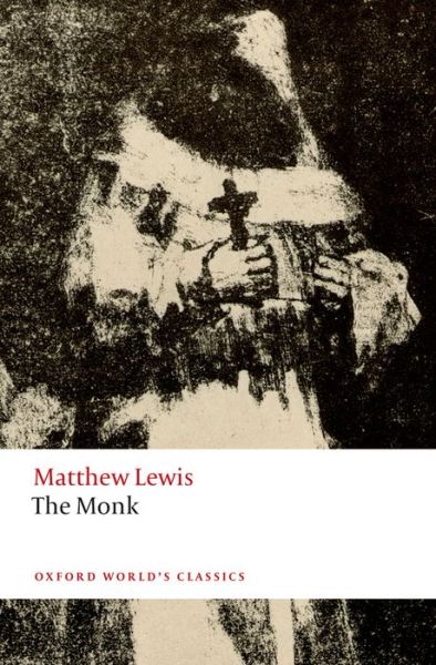 The Monk - Oxford World's Classics - Matthew Lewis - Bøger - Oxford University Press - 9780198704454 - 14. januar 2016