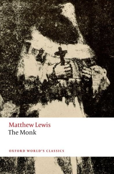 The Monk - Oxford World's Classics - Matthew Lewis - Books - Oxford University Press - 9780198704454 - January 14, 2016