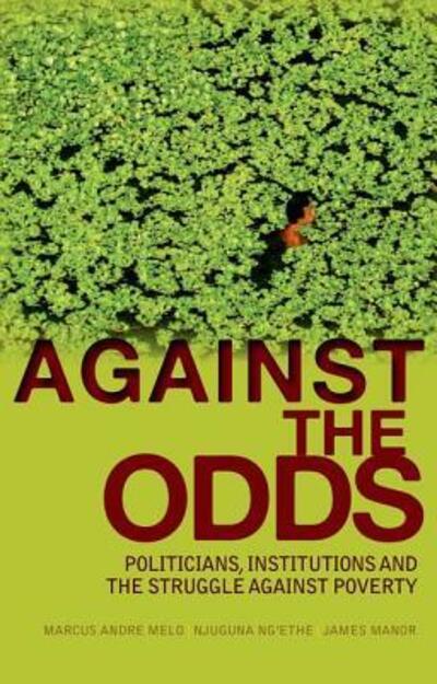 Cover for James Manor · Against the Odds: Politicians, Institutions and the Struggle Against Poverty (Gebundenes Buch) (2012)