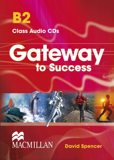 Gateway to Success B2 Class Audio CD - David Spencer - Audio Book - Macmillan Education - 9780230457454 - May 22, 2013