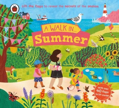 A Walk in Summer: Lift the flaps to reveal the secrets of the season - A Walk in... - Ladybird - Books - Penguin Random House Children's UK - 9780241615454 - May 2, 2024