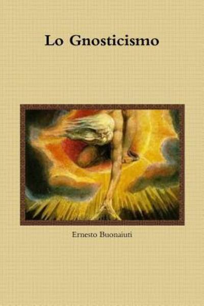 Cover for Ernesto Buonaiuti · Lo Gnosticismo (Paperback Book) (2018)