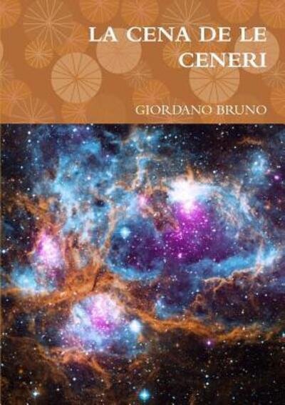 La Cena De Le Ceneri - Giordano Bruno - Książki - Lulu.com - 9780244487454 - 22 maja 2019