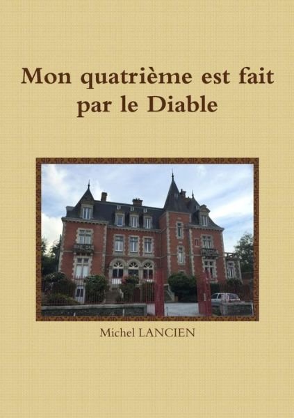 Cover for Michel Lancien · Mon quatrieme est fait par le Diable (Paperback Book) (2018)