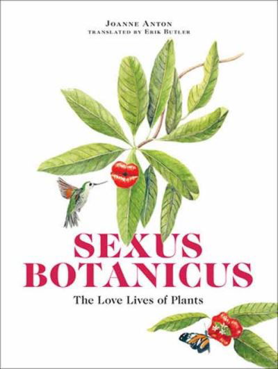 Cover for Joanne Anton · Sexus Botanicus: The Love Lives of Plants (Paperback Book) (2023)