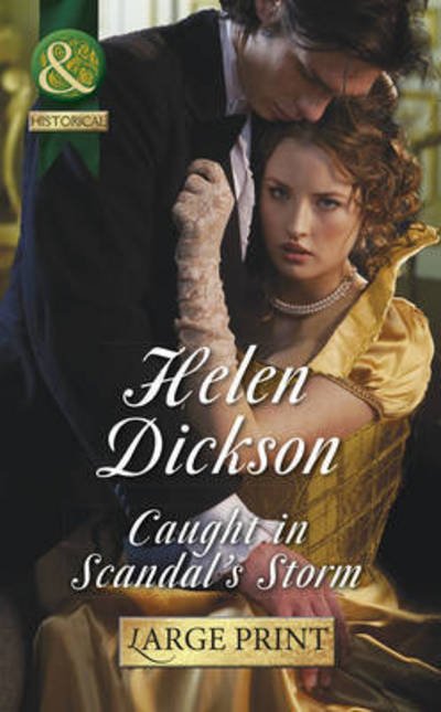 Cover for Helen Dickson · Caught in Scandal's Storm (Hardcover Book) [Large Type / Large Print edition] (2015)
