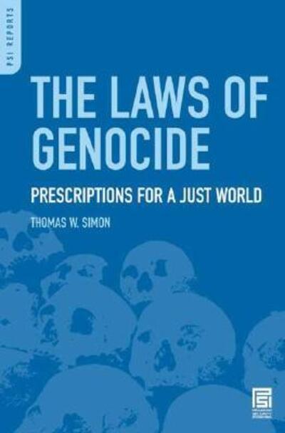 The Laws of Genocide: Prescriptions for a Just World - Praeger Security International - Thomas W. Simon - Kirjat - Bloomsbury Publishing Plc - 9780275979454 - perjantai 1. kesäkuuta 2007