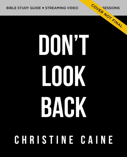 Don't Look Back Study Guide with DVD - Christine Caine - Books - HarperChristian Resources - 9780310155454 - August 15, 2023