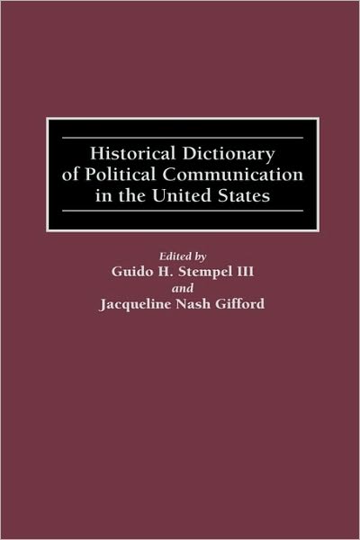 Cover for Jacqueline N. Gifford · Historical Dictionary of Political Communication in the United States (Innbunden bok) (1999)