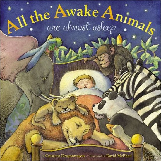 Cover for Crescent Dragonwagon · All the Awake Animals are Almost Asleep (Gebundenes Buch) (2012)