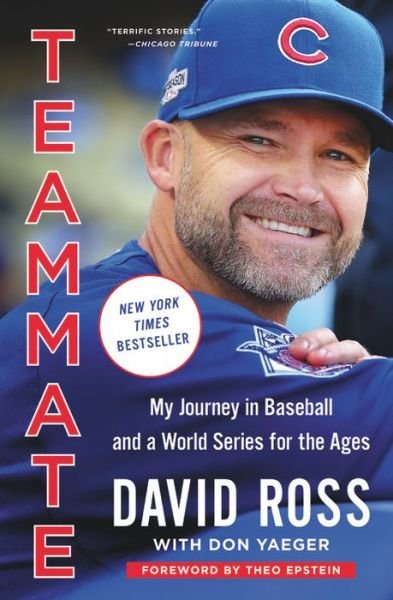 Teammate: My Journey in Baseball and a World Series for the Ages - David Ross - Books - Little, Brown & Company - 9780316559454 - April 26, 2018