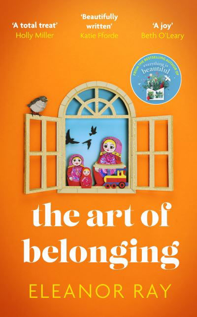 The Art of Belonging: The heartwarming new novel from the author of EVERYTHING IS BEAUTIFUL - Eleanor Ray - Książki - Little, Brown - 9780349427454 - 15 lutego 2024