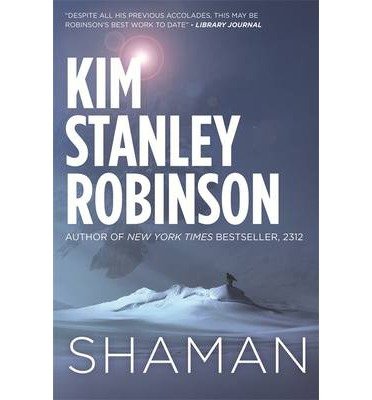 Cover for Kim Stanley Robinson · Shaman: A novel of the Ice Age (Paperback Bog) (2014)