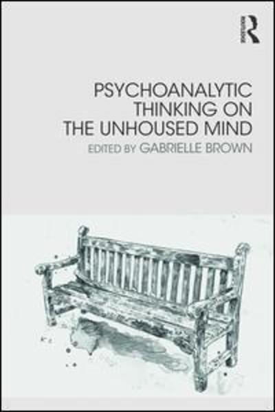 Psychoanalytic Thinking on the Unhoused Mind (Hardcover bog) (2019)