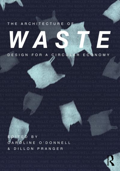 Cover for Caroline O'Donnell · The Architecture of Waste: Design for a Circular Economy (Paperback Book) (2020)